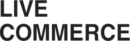 LIVE COMMERCE